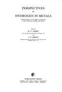 Cover of: Perspectives in hydrogen in metals: collected papers on the effects of hydrogen on the properties of metals and alloys