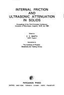 Cover of: Internal friction and ultrasonic attenuation in solids: proceedings of the Third European Conference, University of Manchester, England, 18-20 July 1980 [i.e. 1979]