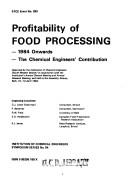 Profitability of Food Processing: 1984 Onwards by Institution of Chemical Engineers.