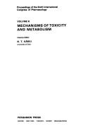 Cover of: Mechanisms of toxicity and metabolism by International Congress of Pharmacology (6th 1975 Helsinki, Finland)