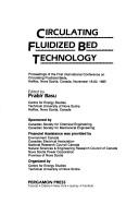 Cover of: Circulating Fluidized Bed Technology: Proceedings of the First International Conference on Circulating Fluidized Beds, Halifax, Nova Scotia, Canada, N