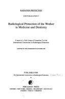 Cover of: Radiological Protection of the Worker in Medicine and Dentistry (International Commission of Radiological Protection, No 57)