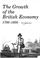 Cover of: Growth of British Economy 1700 1850