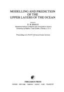 Cover of: Modelling and prediction of the upper layers of the ocean | Advanced Study Institute on Modelling and Prediction of the Upper Layers of the Ocean Urbino, Italy 1975.