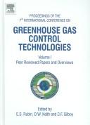 Cover of: Greenhouse Gas Control Technologies: Proceedings of the 7th International Conference on Greenhouse Gas Control Technologies, 5-9 September 2004, Vancouver, Canada