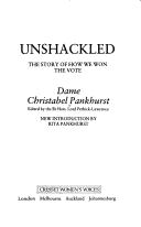 Cover of: Unshackled by Dame Christabel Pankhurst, Rt Hon Lord Pethick-Lawrence