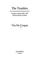 The Troubles by Tim Pat Coogan