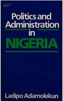 Cover of: Politics and administration in Nigeria by 'Ladipo Adamolekun