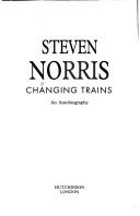 Cover of: Changing trains | Steven Norris