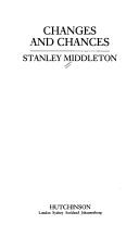 Cover of: Changes and chances by Stanley Middleton, Stanley Middleton