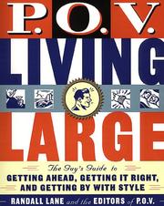 Cover of: P.O.V. living large: the guy's guide to getting ahead, getting it right, and getting by with style