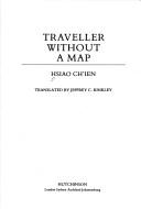 Cover of: Traveller Without a Map by Qian Xiao, Xiao Qian, Hsiao Ch'ien, Xiao Qian, Hsiao Ch'ien