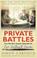 Cover of: Private Battles: Our Intimate Diaries