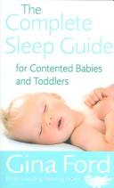 Cover of: The Complete Sleep Guide for Contented Babies & Toddlers