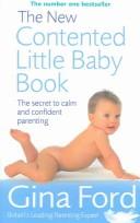 Cover of: The New Contented Little Baby Book by Gina Ford