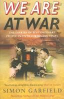 Cover of: We Are at War: The Remarkable Diaries of Five Ordinary People