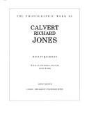 Cover of: The Photographic Work of Calvert Richard Jones by Science Museum, Science Museum