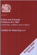 Cover of: Police and Criminal Evidence Act 1984 (s.60(1)(a), s.60A(1) and s.66(1)): codes of practice A-F