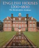 Cover of: English houses 1200-1800: the Hertfordshire evidence