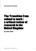 Cover of: The transition from school to work: a critical review of research in the United Kingdom