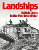 Cover of: Landships: British Tanks in the First World War