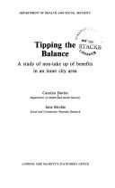 Cover of: Tipping the balance: a study of non-take up of benefits in an inner city area