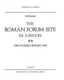 The Roman Forum Site in London by Peter Richard Valentine Marsden