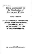 Cover of: Selected evidence submitted to the Royal Commission for report no. 1: initial report on the standing reference