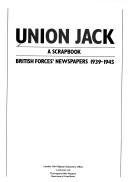 Cover of: Union Jack: A Scrapbook: British Forces' Newspapers 1939-1945