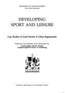 Cover of: Developing Sport and Leisure (Good Practice in Urban Regeneration)
