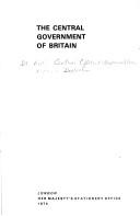 Central government of the United Kingdom by Great Britain. Central Office of Information. Reference Division.
