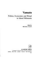 Cover of: Vanuatu: politics, economics, and ritual in Island Melanesia