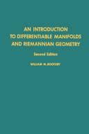 Cover of: An introduction to differentiable manifolds and Riemannian geometry by William M. Boothby