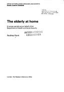 Cover of: The elderly at home: a survey carried out on behalf of the Department of Health and Social Security.