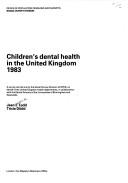 Cover of: Children's dental health in the United Kingdom, 1983: a survey carried out by the Social Survey Division of OPCS, on behalf of the United Kingdom health departments, in collaboration with the Dental Schools of the Universities of Birmingham and Newcastle