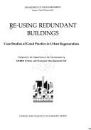 Cover of: Re-using redundant buildings: case studies of good practice in urban regeneration