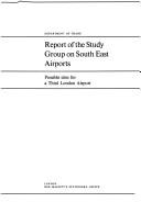 Cover of: Report of the Study Group on South East Airports by Great Britain. Study Group on South East Airports.