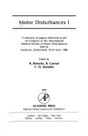 Cover of: Motor disturbances I: a selection of papers delivered at the 1st Congress of the International Medical Society of Motor Disturbances held at Lausanne, Switzerland, 19-21 June, 1986