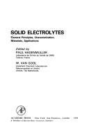 Cover of: Solid electrolytes: general principles, characterization, materials, applications