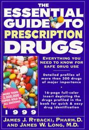 Cover of: The Essential Guide to Prescription Drugs 1999 (Essential Guide to Prescription Drugs)