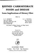 Cover of: Refined carbohydrate foods and disease: some implications of dietary fibre