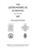 Cover of: Astronomical Almanac for the Year 1987 by Rand McNally, United States Naval Observatory, United States Nautical Almanac Office, 8054001408, 8050001416, 0854001530, 008-054-00176-9, United States Naval Observatory Nautical Almanac Office, Rutherford Appleton Laboratory, Engl Her Majesty's Nautical Almanac Office, Nautical Almanac Office (U S ), Nautical Almanac Office (U S ), Nautical Almanac Office (U.S.), Government Publications Office, Government Publishing Office, United States Nautical Almanac Office