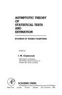 Asymptotic theory of statistical tests and estimation by Advanced International Symposium on Asymptotic Theory of Statistical Tests and Estimation (1979 University of North Carolina at Chapel Hill)