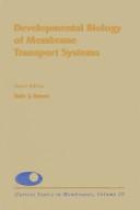 Cover of: Developmental Biology of Membrane Transport Systems (Current Topics in Membranes)