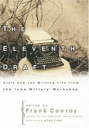 Cover of: The Eleventh Draft: Craft and the Writing Life from the Iowa Writers' Workshop