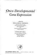 Onco-developmental gene expression by William H. Fishman, Stewart Sell