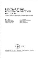 Cover of: Laminar Flow Forced Convection in Ducts: A Source Book for Compact Heat Exchanger Analytical Data (Advances in Heat Transfer. Supplement)