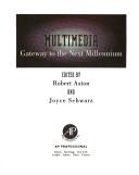 Cover of: Multimedia: gateway to the next millennium