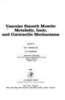 Cover of: Vascular smooth muscle: metabolic, ionic, and contractile mechanisms