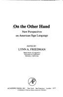 Cover of: On the Other Hand: New Perspectives on American Sign Language (Language, Thought, and Culture)